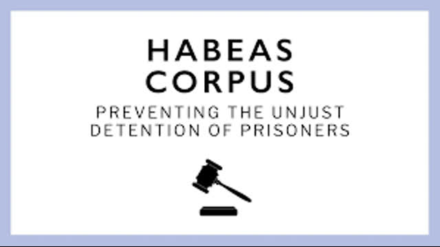 Habeas Corpus: When, What, How, Why, and Where It Is Needed