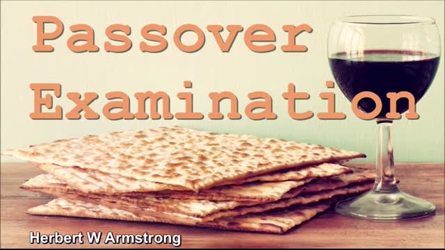 Passover Examination - Herbert W Armstrong