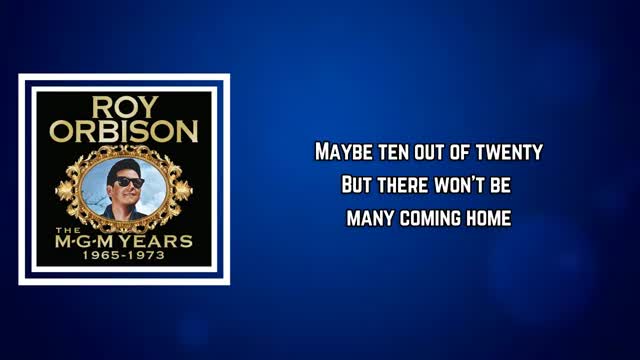 Roy Orbison - There Won't Be Many Coming Home (Lyrics)