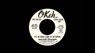 Walter Jackson - It's An Uphill Climb To The Bottom